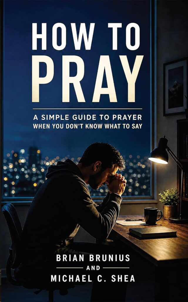 How to Pray: A Simple Guide to Prayer When You Don’t Know What to Say