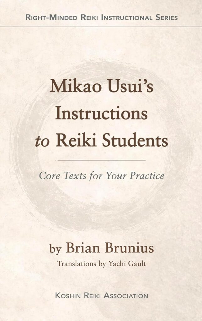 Mikao Usui’s Instructions to Reiki Students: Core Texts for Your Practice