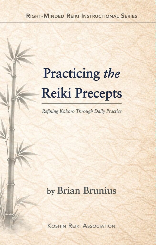Practicing the Reiki Precepts: Refining Kokoro Through Daily Practice